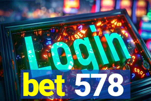 bet 578